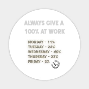 Always Give 100% at Work Magnet